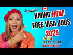 GET Hired in Canada in 2025! FREE Visa Sponsorship Jobs You Can Apply For NOW!