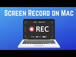 How to Screen Record on Mac 2025 (Full Guide)