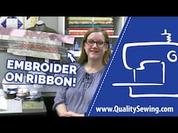 How Do I Embroider on Ribbon?