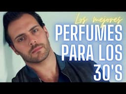 LOS MEJORES PERFUMES PARA HOMBRES EN SUS 30s! 🧔🧔🧔