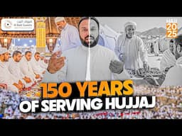 150 Years of Success 🕋 | From Makkah’s Families Serving Hujjaj to Al Bait Guests ضيوف البيت