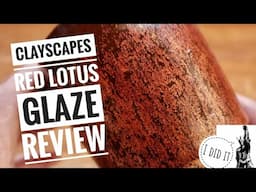 Clayscapes Red lotus glaze review (I sold my glaze recipe)