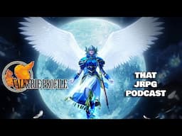 That JRPG Podcast #12: Valkyrie Profile