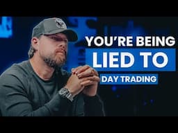 8 Biggest Lies About Day Trading No One Wants You to Know