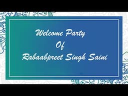 Welcome Party Of Rabaabpreet Singh Saini