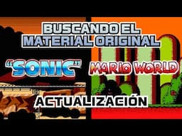 Buscando el Material Original - Actualización: "Sonic" / "Mario World"