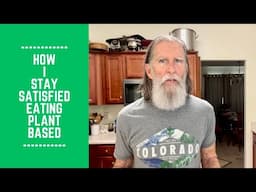 How I Stay Satisfied Eating Plant Based