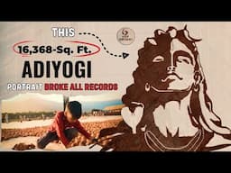 This 16,368-Sq. Ft. Adiyogi Portrait Broke All Records!