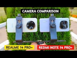 Realme 14 Pro Plus vs Redmi Note 14 Pro Plus Camera Comparison