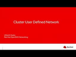 Getting Started with Cluster User Defined Networks in Red Hat OpenShift Container Platform