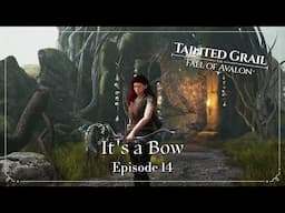 It's a Bow | Tainted Grail: The Fall of Avalon | Full Release | Ep. 14