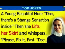 BEST JOKE OF THE WEEK! Nun Says She Feels “Something ” – Doc Runs Tests | Old man Jokes 😂