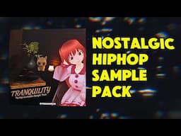 TRANQUILITY - Nostalgic HipHop Sample Pack by Oversampled