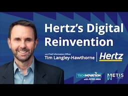 Hertz CIO Tim Langley-Hawthorne on Cloud, AI, & Reinventing the Rental Experience | Technovation 963