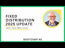 Bootcamp #6 Fixed Distribution 2025 Update