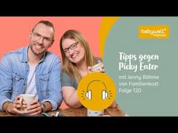 Stressfrei und abwechslungsreich: Tipps gegen Picky Eater mit Jenny Böhme von Familienkost
