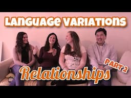 Language Variations | Relationships - Part 2
