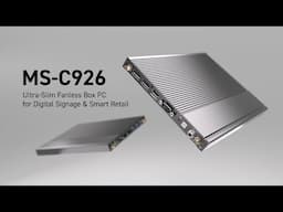 MSI Launches Ultra-Slim MS-C926 Fanless Box PC for Smart Retail & Digital Signage Applications | MSI