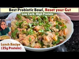 Indian Probiotic Lunch Recipe | Gut-Healing Meal | PCOS & Weight Loss Friendly Protein-Rich Bowl