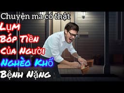 [ Tập 2215] Lụm bóp tiền của người nghèo bệnh nặng/ Chuyện ma có thật