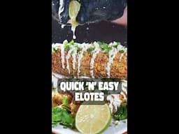 Quick 'n' Easy Elotes at Home!