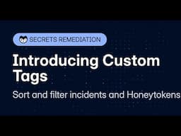 Introducing GitGuardian Custom Tags, Making Filtering and Sorting Incidents and Honeytokens Easier