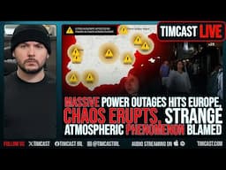 MASSIVE Power Outages Hits Europe, CHAOS ERUPTS, Strange Atmospheric PHENOMENON Blamed