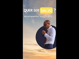 Se você quer ser salvo assista esse vídeo
