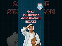 Only Commerce Students can relate