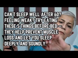 Eat These 5 Things Before Bed After 60 — Sleep Deeper & Feel Younger