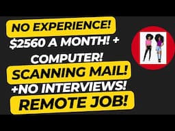 No Experience Scanning Mail Remote Jobs $2560 A Month + Computer Provided Work From Home