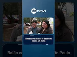 Balão tripulado cai em área rural no interior de São Paulo e deixa um morto | #SBTBrasil