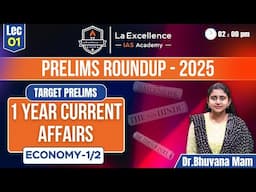 Prelims round up - 2025 | La Excellence IAS | Miss Bhuvna |