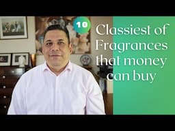 Top 10 most classy fragrances that money can buy Episode# 558