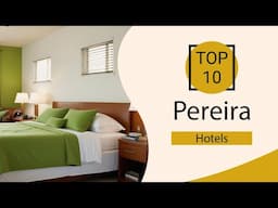Top 10 Best Hotels in Pereira | Pereira Best Hotels | Pereira Hotels | Colombia