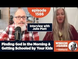 1586: Finding God in the Morning and Getting Schooled by Your Kids: Interview with Julie Piatt