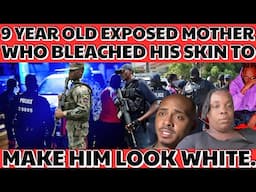 9 YEAR OLD Boy EXPOSED His MOTHER Who ACTUALLY BLEACHED His SKIN CLAIMING That He’s Way TOO BLACK