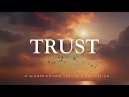 Trust in God's Plan with This Guided Prayer & Meditation
