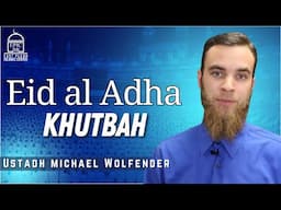 Eid Al Adha 2025 Khutbah | Ustadh michael Wolfender  | #QuranIntuitive