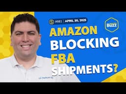 #661 – Amazon BLOCKING FBA Shipments? and New Tariff Calculator | Weekly Buzz 4/30/25