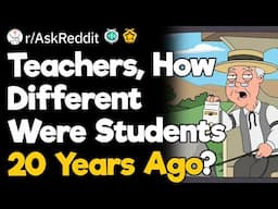 Teachers, How Different Were Students 20 Years Ago?