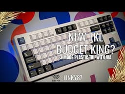 Linky87 3 Mode Plastic VIA Mechanical TKL for $40! New budget king?
