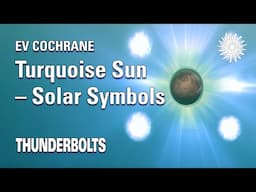 Ev Cochrane: Turquoise Sun – Solar Symbols | Thunderbolts