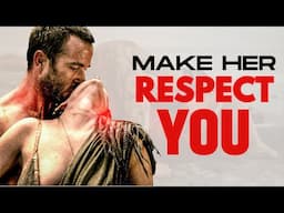 Do This, And She Will Respect You Immediately