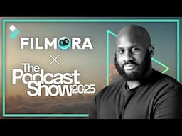 How to Level Up Your Podcast | Filmora x The Podcast Show 2025