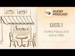 Volles Haus und extra Hilfe | Audio Podcast | Scenes from the Coffee Break German Café