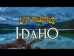 Lost Treasures of Idaho