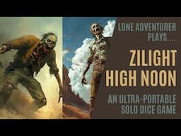 Zilight - High Noon | An ultra-portable solo dice game | Playthrough
