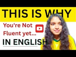 #5 TRUTH : Why You’re Not Fluent Yet – And What No One Tells You About Becoming Fluent in English