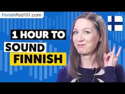 1 Hour to Sound Finnish